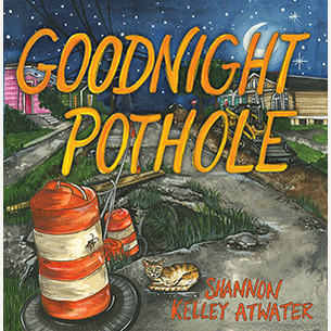 Watercolor illustration by Shannon Kelley Atwater of a large grassy pothole on a New Orleans street at night featuring shotgun houses, bright orange traffic barrels, a sleeping tabby cat, and yellow title text under a crescent moon